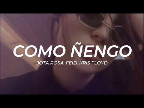 Jota Rosa, Feid, Kris Floyd - Como Ñengo || LETRA