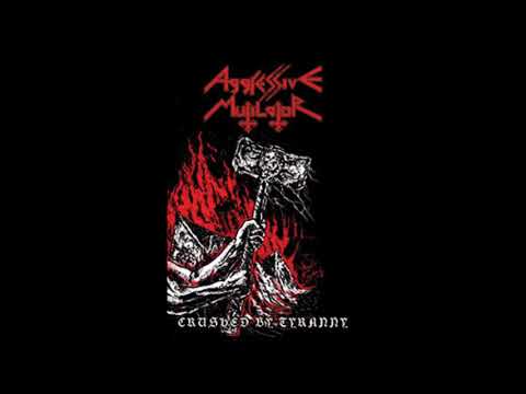 Aggressive Mutilator ‎– Crushed By Tyranny