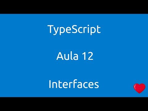 Aula 12 Curso de Typescript Interface