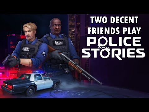 Two Decent Friends Play Police Stories