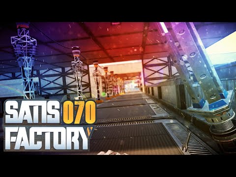 SATISFACTORY ⚙️ 070: Leere Hallen, die gefallen