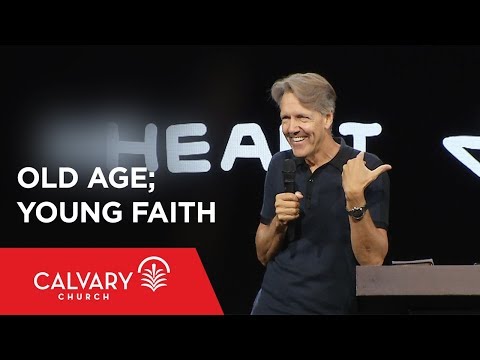 Old Age; Young Faith - Romans 4 - Skip Heitzig
