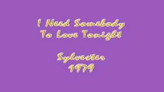 Sylvester - I NEED SOMEBODY TO LOVE TONIGHT