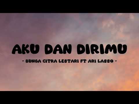 Ari Lasso ft Bunga Citra Lestari - Aku Dan Dirimu - Lirik Orange