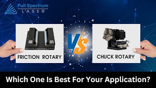 Laser Engraver Rotary Options : Chuck Rotary vs Friction Rotary
