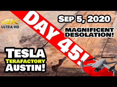 Tesla Gigafactory Austin 4K  Day 45 - 9/5/20 - Tesla Terafactory Austin TX - Magnificent Desolation!