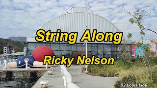 Ricky Nelson - String Along(Lyrics)