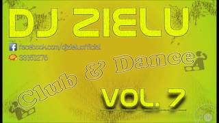 DJ Zielu - Club & Dance vol.7 (Vocal Mix)
