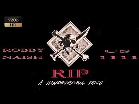 RIP - Robby Naish US 1111 (Classic Windsurf Movie)