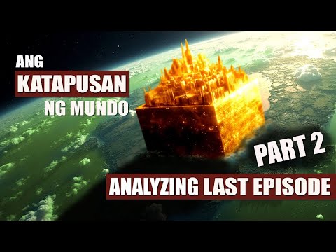KATAPUSAN NG MUNDO - ANALYZING LAST EPISODE - PART 2