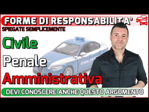 RESPONSABILITA' CIVILE, PENALE E AMMINISTRATIVA: PER CONSEGUIRE LA PATENTE, MA ANCHE SE CE L'HAI GIà