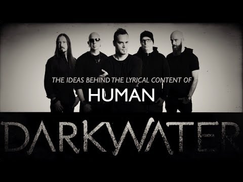 Darkwater - The Ideas Behind The Lyrical Content Of HUMAN