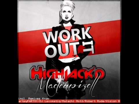 Highjack'd Featuring Mademoizell - Work It Out (Robert Rude Remix)