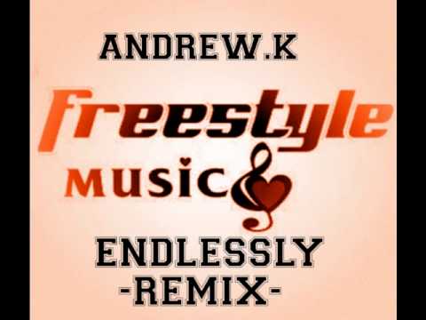 Andrew K - Endlessly  (latin freestyle Remix