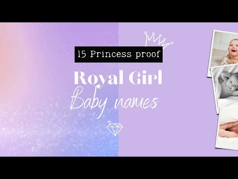 15 ROYAL PRINCESS BABY NAMES | ROYAL GIRL NAMES