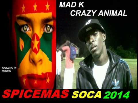 [NEW SPICEMAS 2014] Mad K - Crazy Animal - Grenada Soca 2014