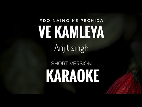 Ve kamleya Karaoke | Arijit Singh | Ve kamleya unplugged Karaoke