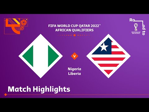 Nigeria v Liberia | FIFA World Cup Qatar 2022 Qual...