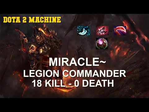 Miracle Dota 2 Legion Commander - 18 Kill 0 Death