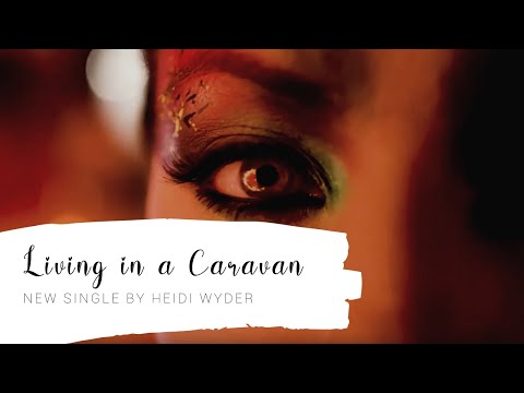 Heidi Wyder - Living in a Caravan (Official Video)