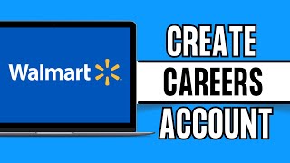 Walmart Careers Sign Up: How to Open/Create Walmart Careers Account 2026