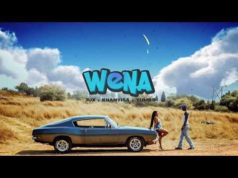 Jux, Khanyisa & Yumbs - Wena (Official Audio)