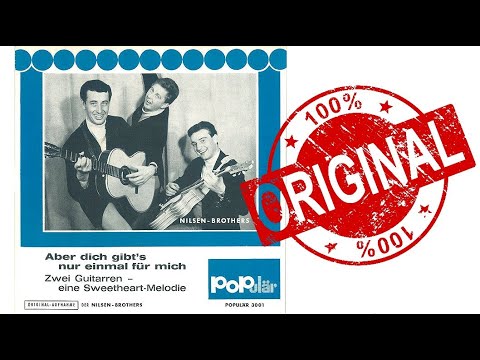 Nilsen Brothers - Aber dich gibt’s nur einmal für mich [Original]