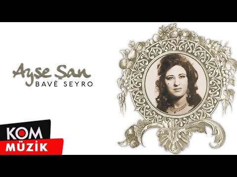 Ayşe Şan - Bavê Seyro (Official Audio © Kom Müzik)