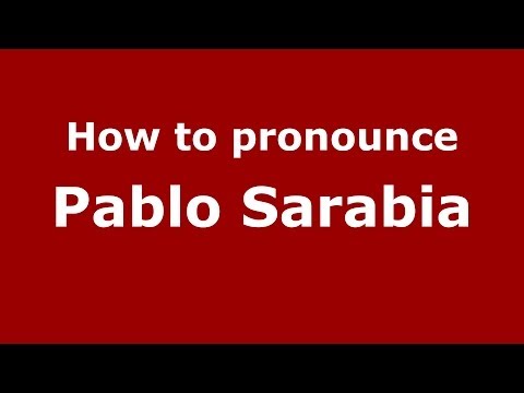 How to pronounce Pablo Sarabia (Spanish/Spain) - PronounceNames.com