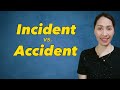 Incident vs. Accident (What's the difference?)