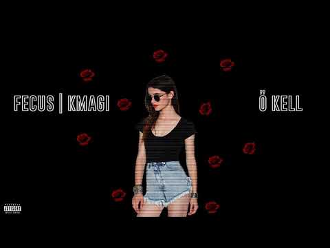 FECUS | KMAGI - Ő KELL |OFFICIAL AUDIO|