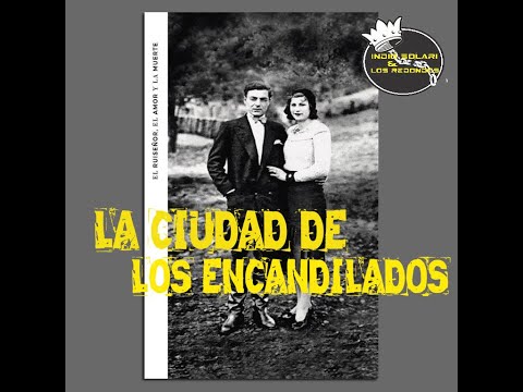 LA CIUDAD DE LOS ENCANDILADOS ( EL RUISEÑOR, EL AMOR Y LA MUERTE) INDIO SOLARI