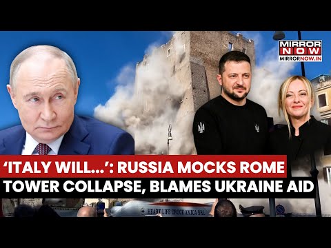Russia Mocks Rome Tower Collapse, Blames Ukraine Aid, Says 'Italy Will....' | Watch