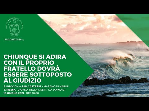 GIOVEDÌ DELLA X SETT. DEL T.O. (ANNO D.) – Ore 10:00 • 10/06/2021 ♥ sancastrese.org