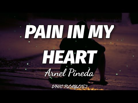Arnel Pineda - Pain In My Heart (Lyrics)🎶