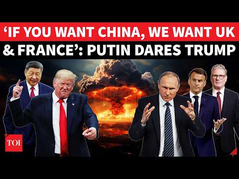 Putin Puts Trump In A Fix Over Nuclear Treaty For Getting China Involved | ‘Add France & UK Also’