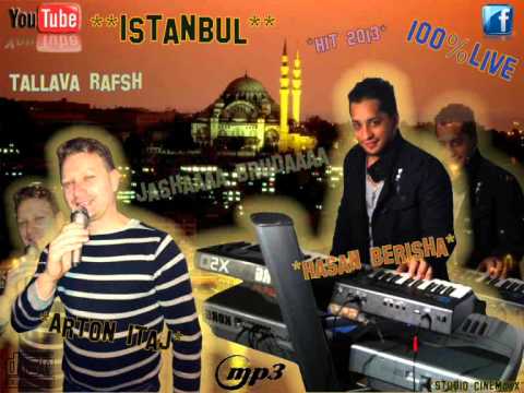 New Hasan Berisha & Arton Itaj 2013 ISTANBUL Tallava Rafsh