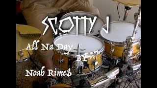 ScottyJ Remix - AllNaDay by Noah Rime$