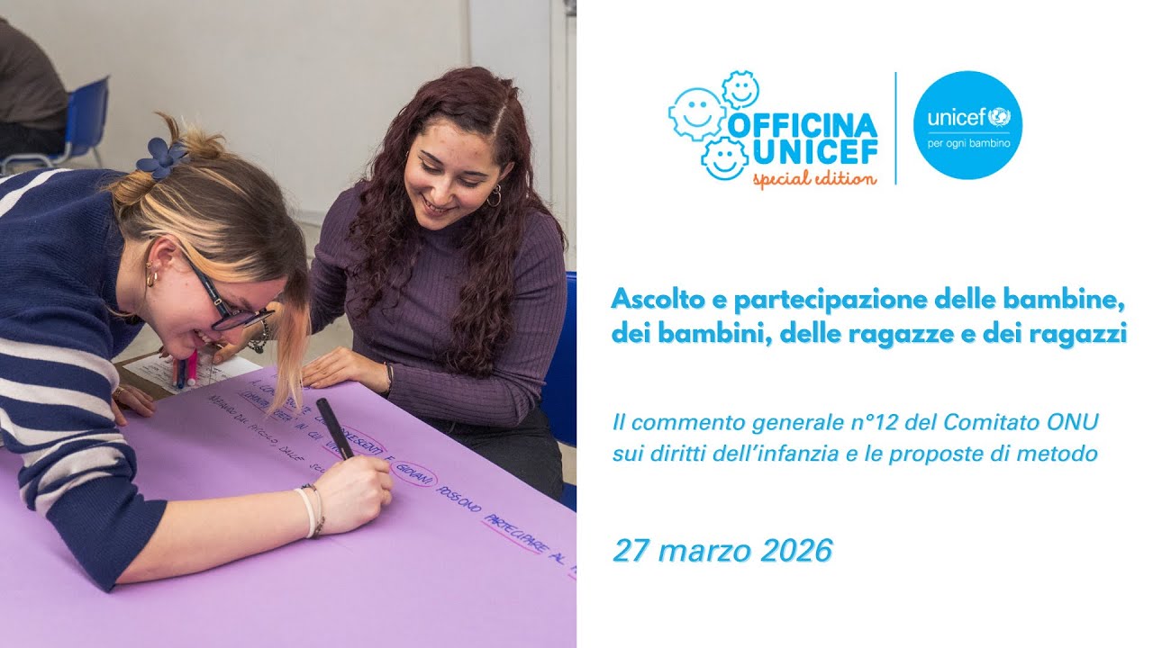 Officine UNICEF Special "La partecipazione di bambini/e e ragazzi/e": il Commento Generale n. 12