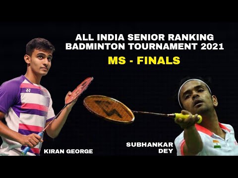 KIRAN GEORGE vs SUBHANKAR DEY | MS - FINALS | All India Senior Ranking Badminton Tournament 2022