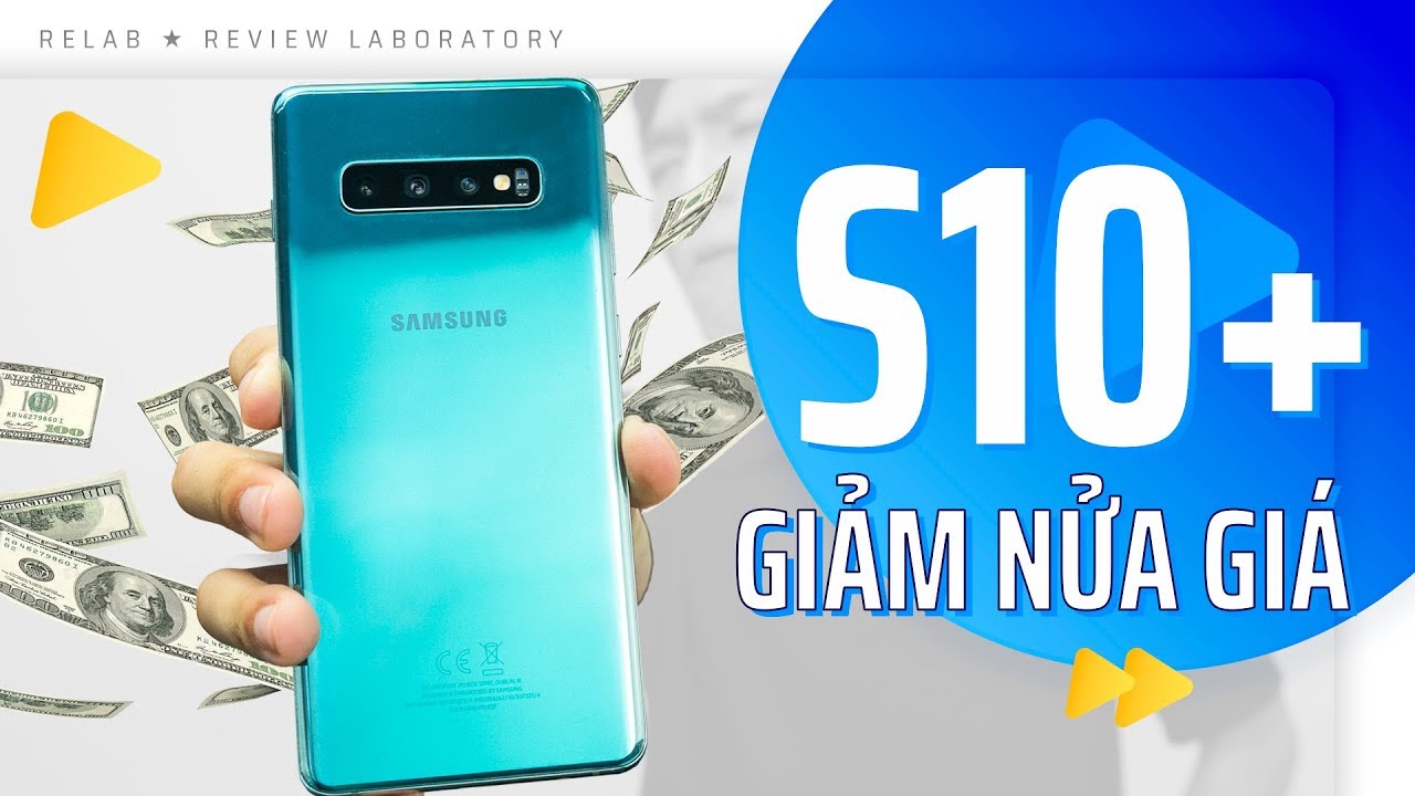 Galaxy S10+ GIẢM NỬA GIÁ, ngoài doanh nhân ra thì ai nên mua?