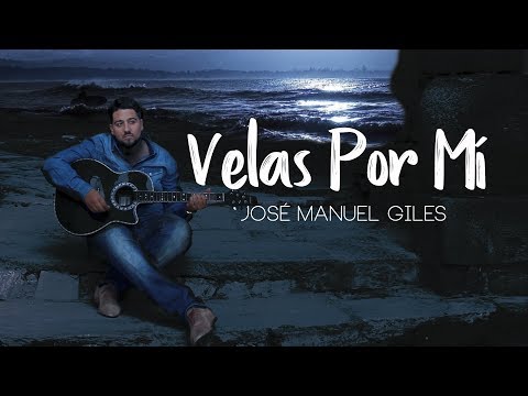Velas Por Mí - Jóse Manuel Giles - Alabanza de adoración