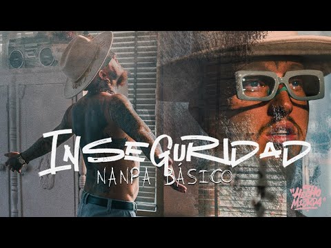 Nanpa Básico - Inseguridad (Video Oficial)