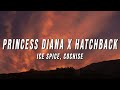 Ice Spice, Cochise - Princess Diana X Hatchback (TikTok Mashup) [Lyrics]