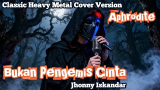 Download lagu Bukan Pengemis Cinta – Jhonny Iskandar | Classic Heavy Metal Cover by Aphrodite mp3 Download lagu Bukan Pengemis Cinta – Jhonny Iskandar | Classic Heavy Metal Cover by Aphrodite mp3