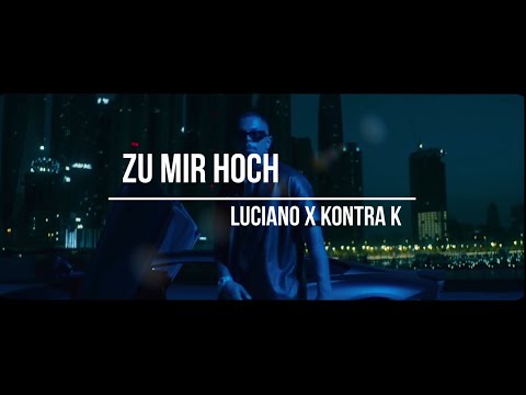 LUCIANO x KONTRA K - ZU MIR HOCH (prod. VVS Melody)