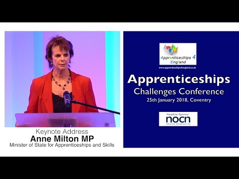 Anne Milton MP Keynote Address (full) and Q & A Session - Apprenticeships Challenges Conference 2018