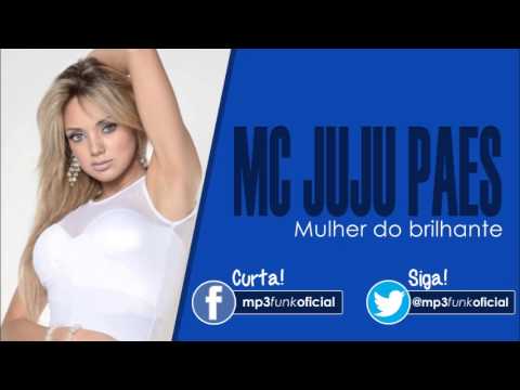Mc Juju Paes - Mulher do Brilhante