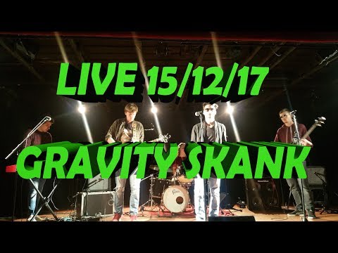 Live 15/12/17 - Gravity Skank