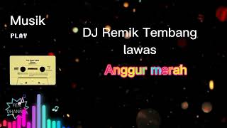 Download lagu Anggur merah (DJ remik) mp3